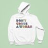 Don T Cross A Woman Hoodie
