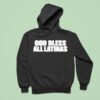 God Bless All Latinas Hoodie