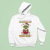 Grinch The Devil Whispered To Me I M Coming For You I Whispered Back Bring Beer Hoodie