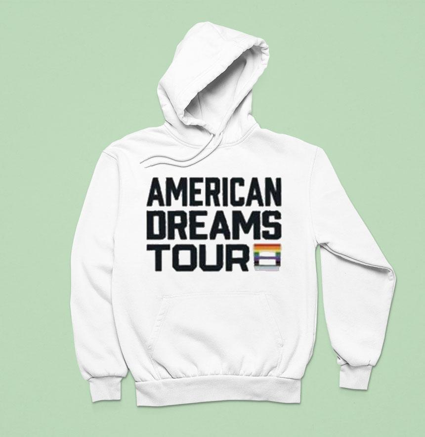 I Am The American Dreams Tour Pride Hoodie I Am The American Dreams Tour Pride Hoodie