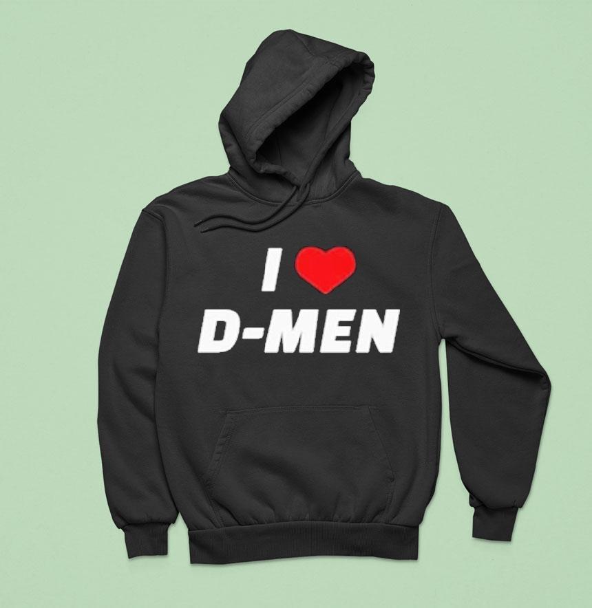 I Love D Men Hoodie I Love D Men Hoodie