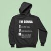 I M Gonna Cun Care For You Understand You Make You Feel Hoodie