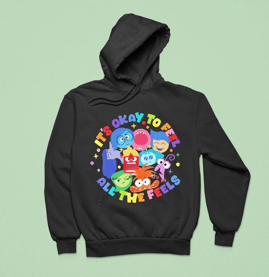 It S Okay To Feel All The Feels Hoodie It S Okay To Feel All The Feels Hoodie