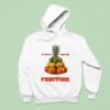 It Was A Run By Fruiting Hoodie