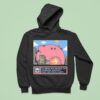 Kirby Go Ahead And Destroy The Financial District Make The People Happy Hoodie