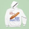 Less Regrets More Baguettes Hoodie