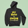 My Name Is Gwisun Our Love Is Hando Chogua Hoodie