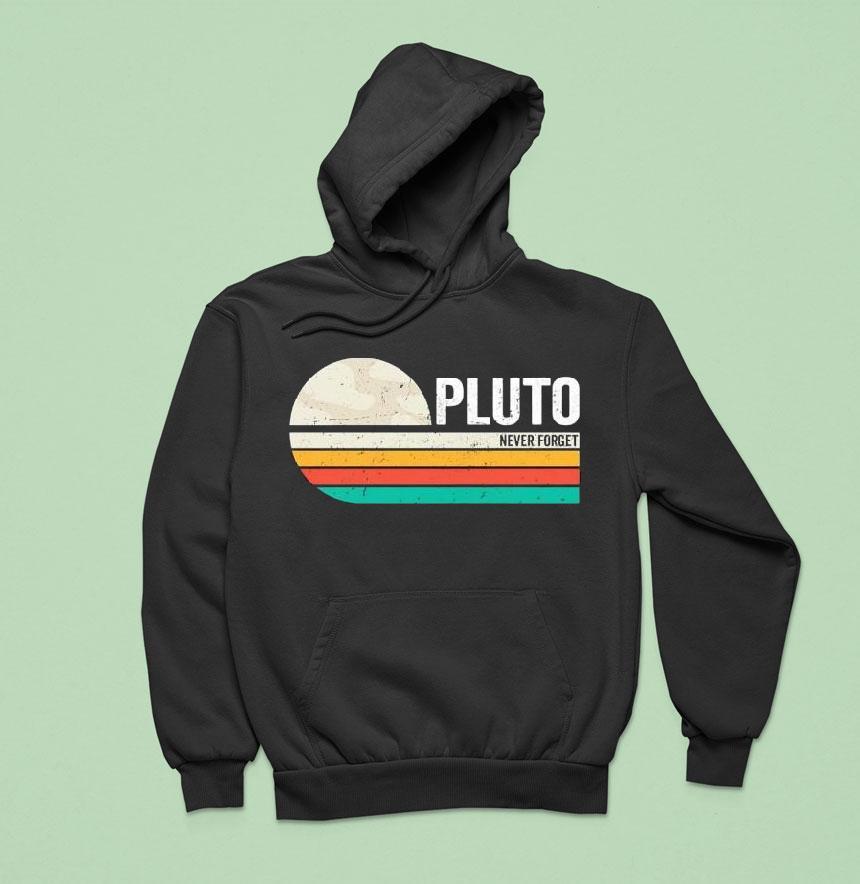 Never Forget The Dwarf Planet Pluto Retro Hoodie Never Forget The Dwarf Planet Pluto Retro Hoodie
