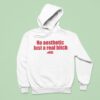 No Aesthetic Just A Real Bitch Hoodie