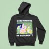 Squarepants Is Mayonnaise An Instrumen Hoodie