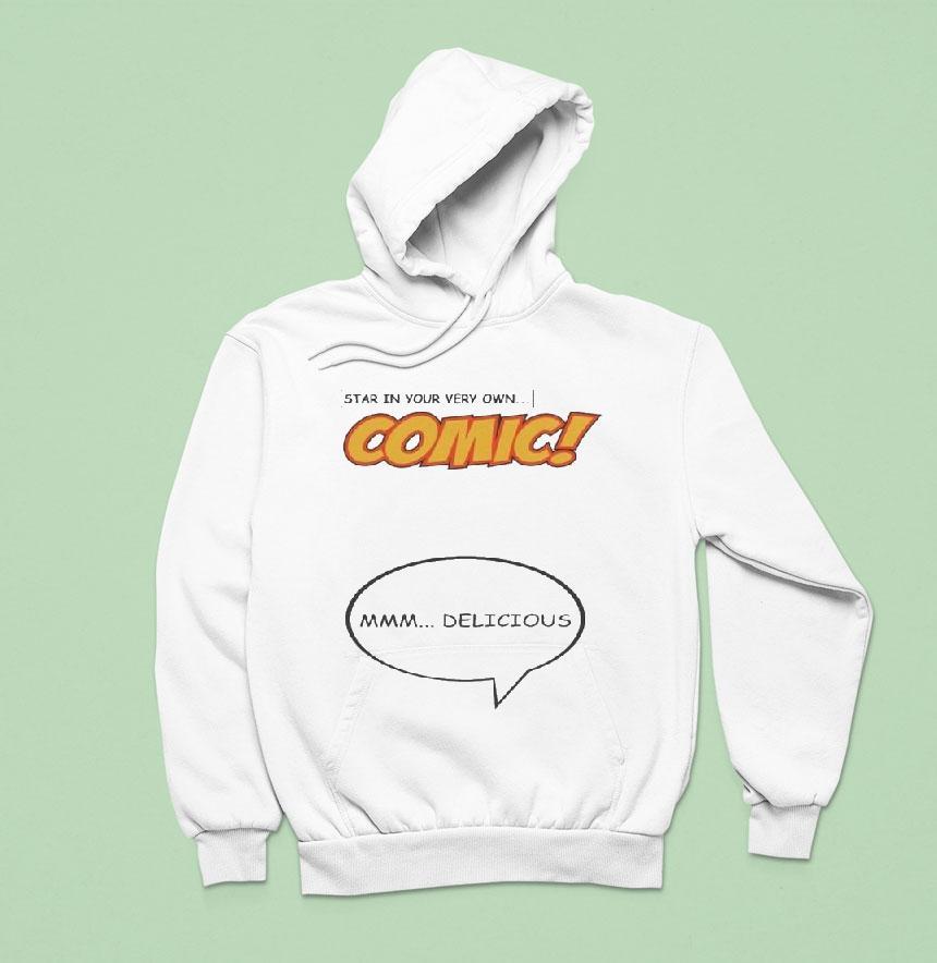 Star In Your Very Own Comic Mmm Delicious Hoodie Star In Your Very Own Comic Mmm Delicious Hoodie