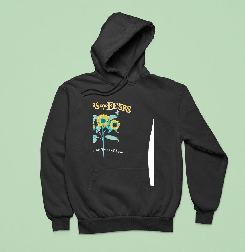 Sunflower Tears For Fears Sowing He Seeds Of Love Hoodie Sunflower Tears For Fears Sowing He Seeds Of Love Hoodie