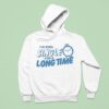 Tanner Smith I Ve Been Single For A Long Time Clock Hoodie
