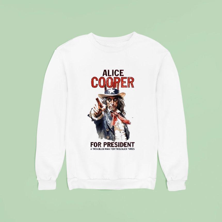 Alice Cooper For President A Troubled Man For Troubled Times Style Uncle Sam Sweatshirt Alice Cooper For President A Troubled Man For Troubled Times Style Uncle Sam Sweatshirt