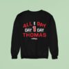All Day Day Day Thomas Of The Cincinnati Bearcats Graphic Sweatshirt