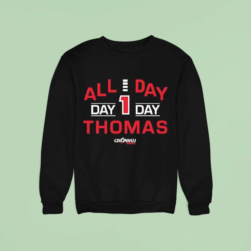 All Day Day Day Thomas Of The Cincinnati Bearcats Graphic Sweatshirt All Day Day Day Thomas Of The Cincinnati Bearcats Graphic Sweatshirt