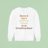 Bacon Egg Cheese On An Everything Bagel Sweatshirt