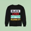 Black Lives Matter Oklahoma City Sweatshirt