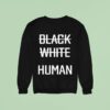 Black White Human Sweatshirt