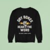 Blurry Creatures Dry Bones Hear The Word Sweatshirt