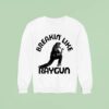 Breaking Like Raygun Australian Sweatshirt
