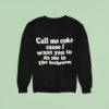 Call Me Coke Cause I Want You To Do Me In The Bathroom Phase Sweatshirt
