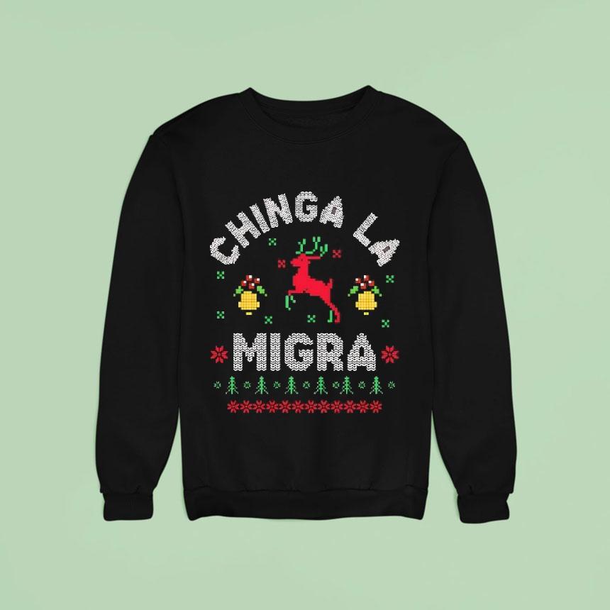 Chinga La Migra Christmas Sweatshirt Chinga La Migra Christmas Sweatshirt