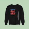 Coca Cola I M Running On Diet Coke Sweatshirt