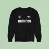 Denver Broncos X No One Likes Us We Don T Care Logo Sweatshirt