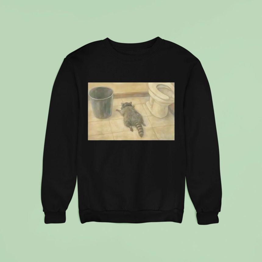 Drunk Raccoon Passes Out In Bathroom Meme Sweatshirt Drunk Raccoon Passes Out In Bathroom Meme Sweatshirt
