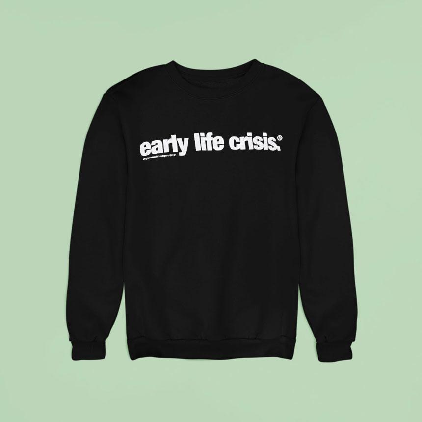Early Life Crisis Tex Sweatshirt Early Life Crisis Tex Sweatshirt