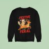 Festive But Feral Christmas Raccoon Riding Reindeer Sweatshirt