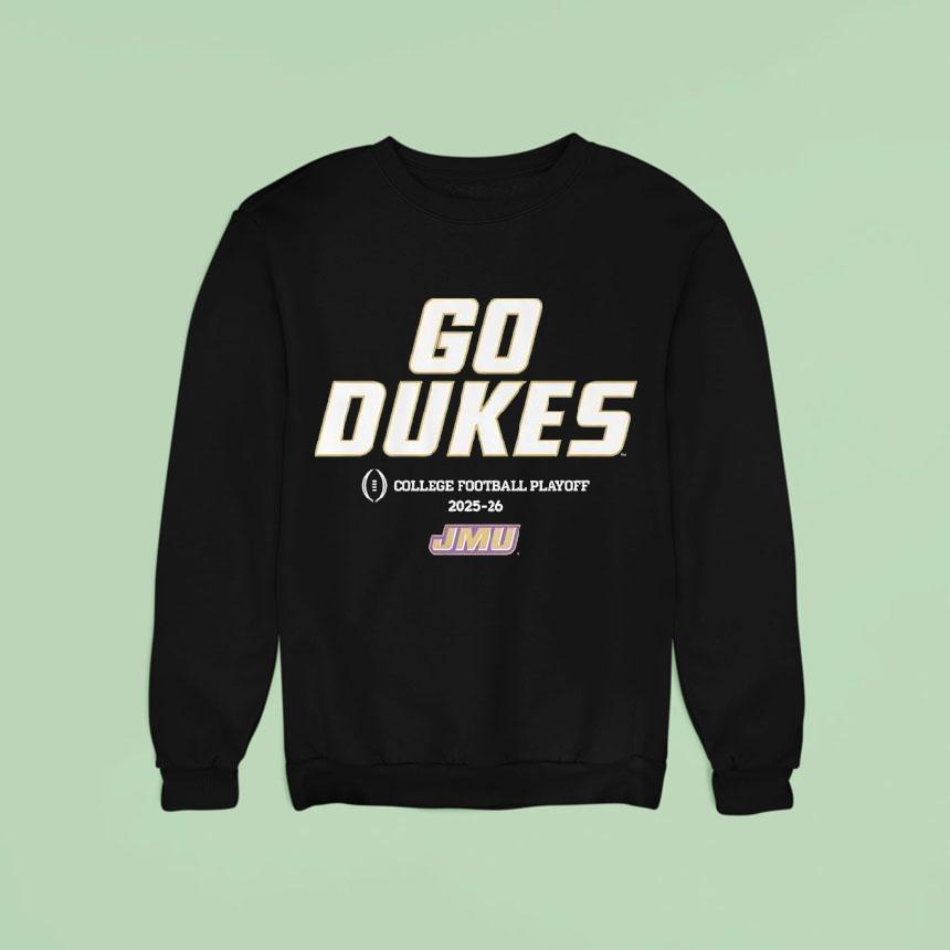 Go Dukes College Football Playoff James Madison Dukes Football Sweatshirt Go Dukes College Football Playoff James Madison Dukes Football Sweatshirt