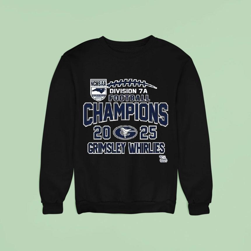 Grimsley Whirlies Nchsaa Division A Football Champions Sweatshirt Grimsley Whirlies Nchsaa Division A Football Champions Sweatshirt
