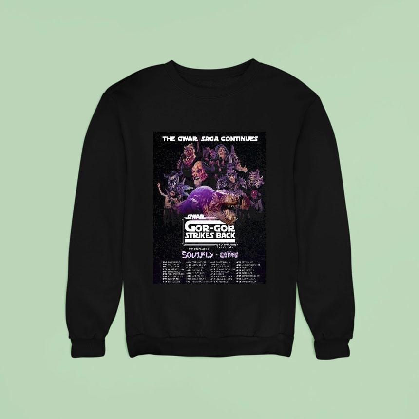 Gwar The Gwar Saga Gor Gor Strikes Back Tour North America City Dates Sweatshirt Gwar The Gwar Saga Gor Gor Strikes Back Tour North America City Dates Sweatshirt