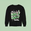 Have A Holly Dolly Christnas Sweatshirt