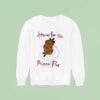 Here For The Mince Pies All Day Everyday Sweatshirt