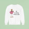 Hi I M Troy Mcclure Sweatshirt