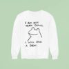 I Am Not Very Demure I Will Cause A Scene Humorous Frog Sweatshirt