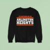 I D Rather Be In Arlington Heights Chicago Bears Sweatshirt