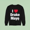 I Heart Drake Maye In Love Sweatshirt