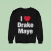 I Heart Drake Maye Sweatshirt