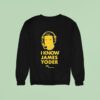 I Know James Yoder Michigan Wolverines Game Sweatshirt