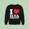I Love Ilya Grigoryevich Rozanov Sweatshirt