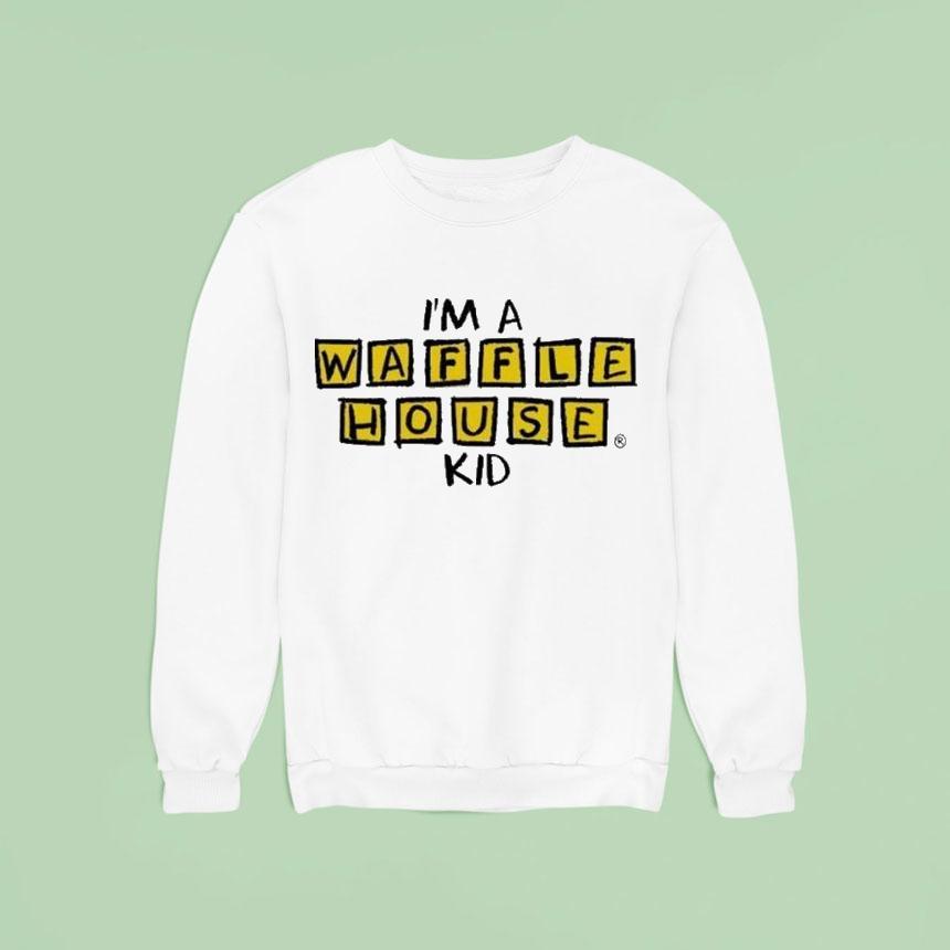 I M A Waffle House Kid Sweatshirt I M A Waffle House Kid Sweatshirt