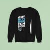 I M My Family S Unpaid Tech It Support Help Desk For Parents Sweatshirt