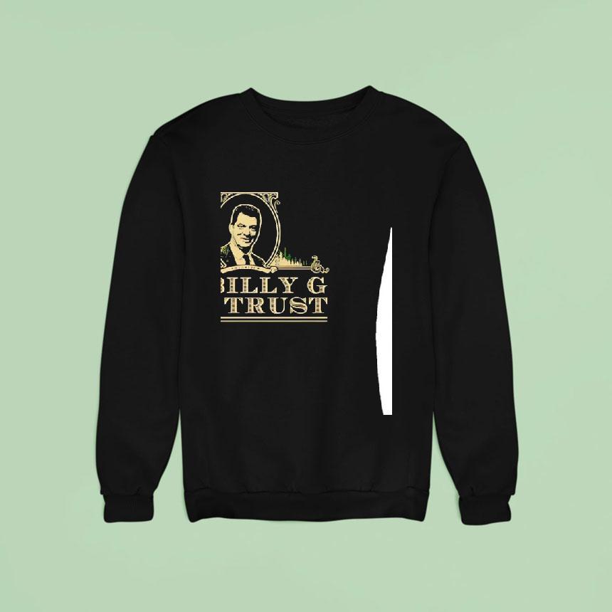 In Billy G We Trus Sweatshirt In Billy G We Trus Sweatshirt