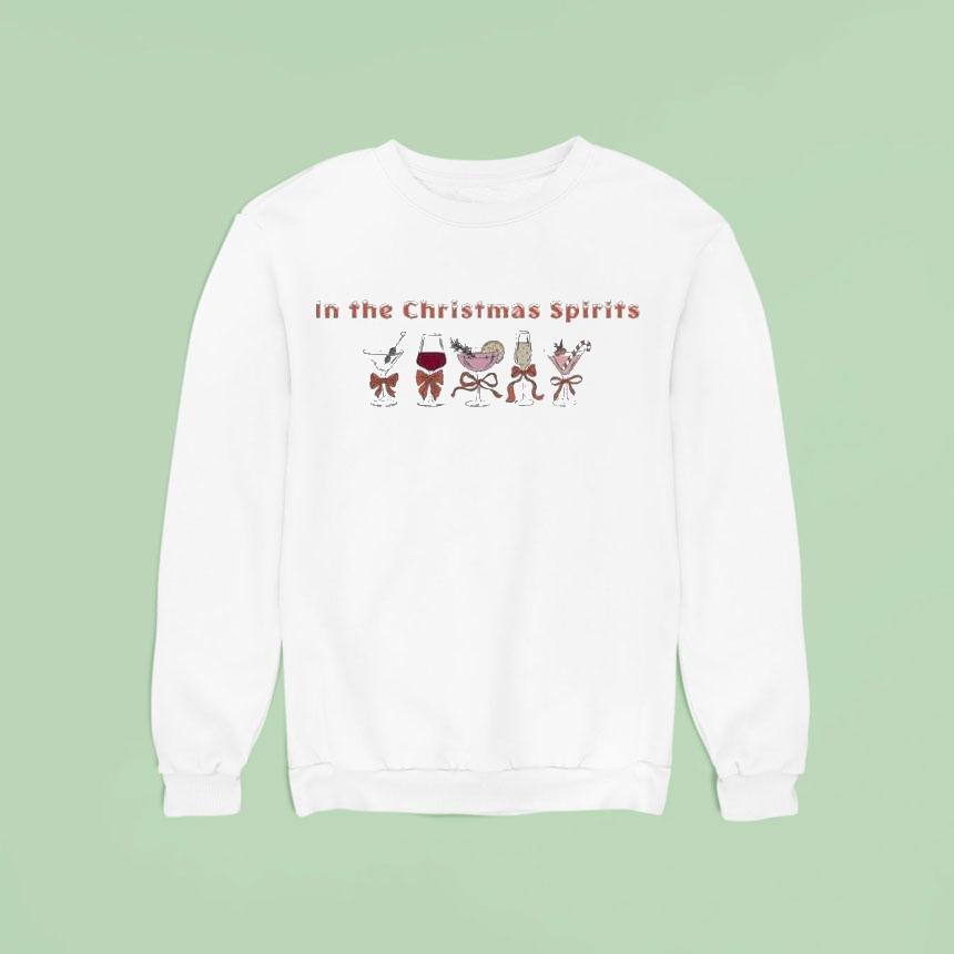 In The Christmas Spirits Sweatshirt In The Christmas Spirits Sweatshirt