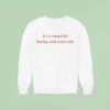 It S A Tough Life Having Such A Hot Wife Funny Quotes Sweatshirt