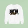 Jacksonville Jaguars Fck Everybody But Us Sweatshirt